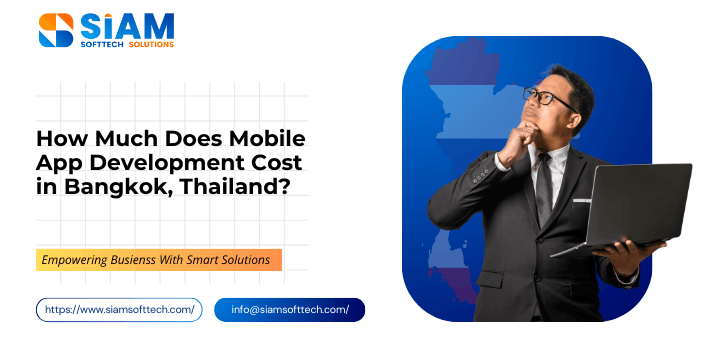 How Much Does Mobile App Development Cost in Bangkok, Thailand